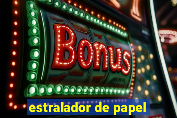 estralador de papel